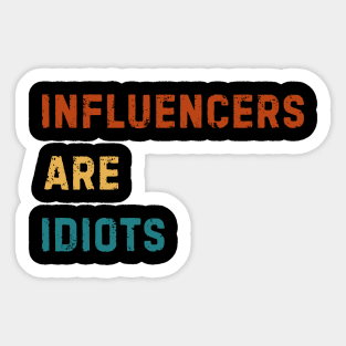 Influencers-Are-Idiots Sticker